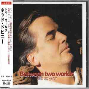 Ned Doheny - Between Two Worlds