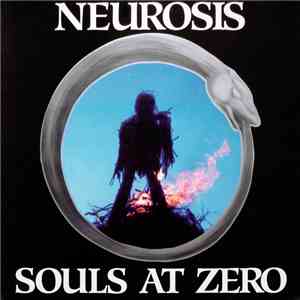 Neurosis - Souls At Zero