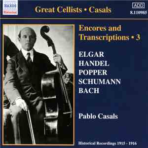 Pablo Casals - Great Cellists . Casals Encores And Transcriptions