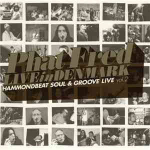 Phat Fred - Live In Denmark Hammondbeat Soul & Groove Live Vol 2