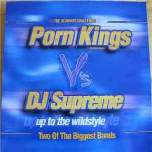Porn Kings vs. DJ Supreme - Up To The Wildstyle