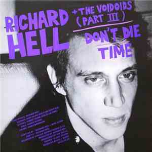 Richard Hell + The Voidoids (Part III) / The Neon Boys - Don't Die / That's ...