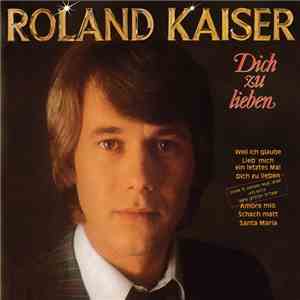 Roland Kaiser - Dich Zu Lieben