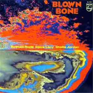 Roswell Rudd - Steve Lacy - Sheila Jordan - Blown Bone