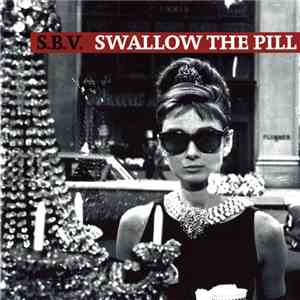 S.B.V. - Swallow The Pill
