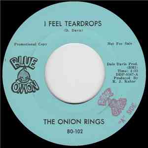 The Onion Rings - I Feel Teardrops / She's Gonna Cry