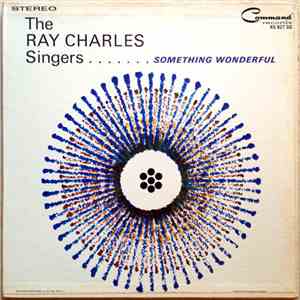 The Ray Charles Singers - Something Wonderful