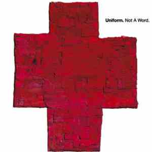 Uniform - Not A Word