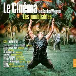 Unknown Artist - Le Cinéma De Bach à Wagner : Les Inoubliables