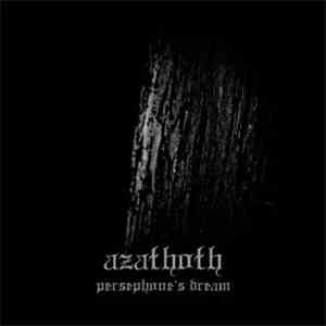 Azathoth - Persephone's Dream