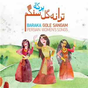 Baraka  - Gole Sangam. Persian women`s songs.