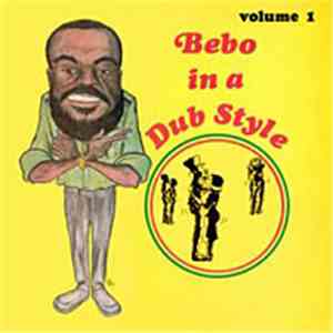 Bebo Featuring Sly & Robbie - Bebo In A Dub Style Volume 1