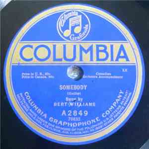 Bert Williams - Somebody / The Moon Shines On The Moonshine