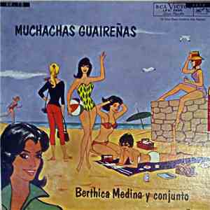 Berthica Medina y Su Conjunto - Muchachas Guirenas