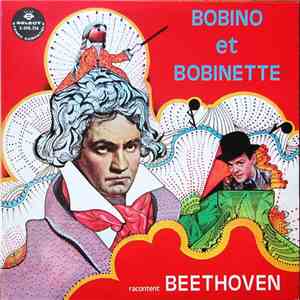 Bobino Et Bobinette - Racontent Beethoven