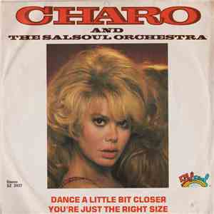 Charo And The Salsoul Orchestra - Dance A Little Bit Closer / You're Just T ...