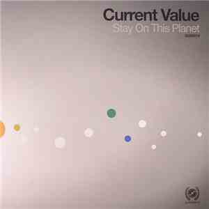 Current Value - Stay On This Planet