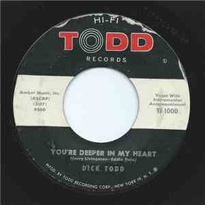 Dick Todd - You're Deeper In My Heart