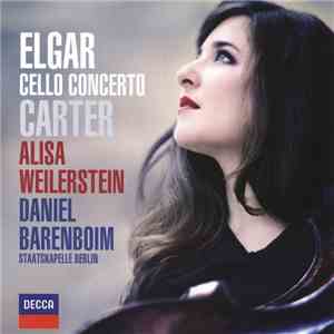 Elgar, Carter, Alisa Weilerstein, Daniel Barenboim, Staatskapelle Berlin - ...