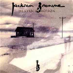 Jackson Browne - Heaven In Motion