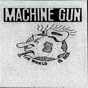 Machine Gun  - The World Is Sick
