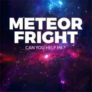 Meteor Fright - Can You Help Me?
