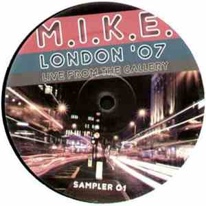 M.I.K.E. - London '07 (Live From The Gallery) (Sampler 01)