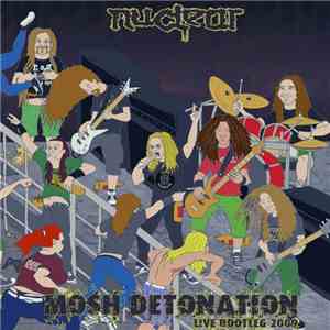 Nuclear  - Mosh Detonation (Live Bootleg 2009)