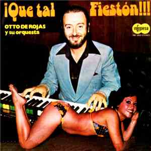 Otto De Rojas Y Su Orquesta - ¡Que Tal Fiestón!