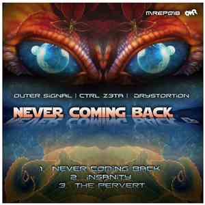 Outer Signal / Ctrl Z3ta / Drystortion - Never Coming Back