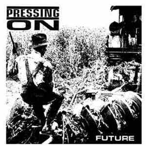 Pressing On - Future