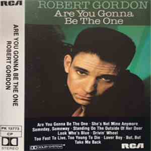 Robert Gordon  - Are You Gonna Be The One