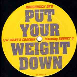 Roughneck DJ's - Put Your Weight Down