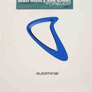 Sandy Rivera & John Alvarez Featuring Shawnee Taylor - Forever (Part 1)