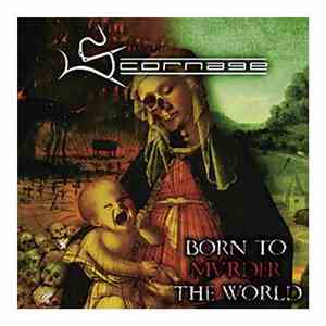 Scornage - Born To Murder The World