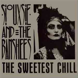 Siouxsie & The Banshees - The Sweetest Chill
