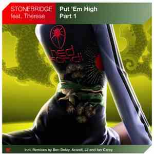Stonebridge Feat. Therese - Put 'Em High (Part 1)