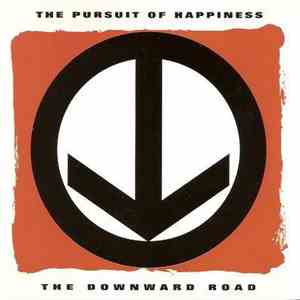 The Pursuit Of Happiness - The Downward Road