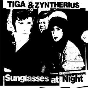 Tiga & Zyntherius - Sunglasses At Night