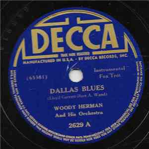 Woody Herman And His Orchestra - Dallas Blues / River Bed Blues