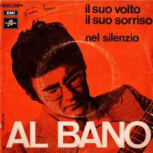 Al Bano - Il Suo Volto Il Suo Sorriso / Nel Silenzio