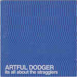 Artful Dodger - It's All About The Stragglers