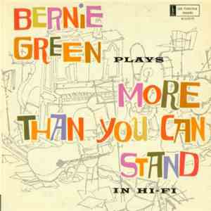 Bernie Green - Bernie Green Plays More Than You Can Stand In Hi Fi
