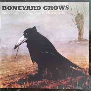 Boneyard Crows - Stuff em if they can't take a joke