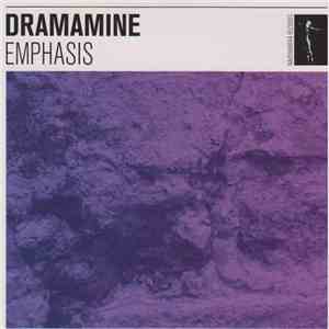 Dramamine - Emphasis