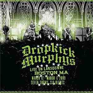 Dropkick Murphys - Live On Lansdowne Boston MA (March 12 - March 17 2009 Se ...
