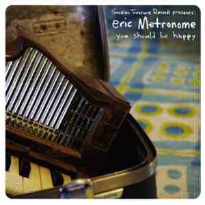 Eric Metronome - You Should Be Happy