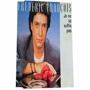 Frédéric François - Je Ne Te Suffis Pas
