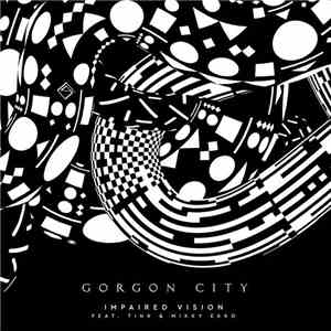 Gorgon City Feat. Tink  & Mikky Ekko - Impaired Vision