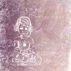 Kid Smpl - Escape Pod
